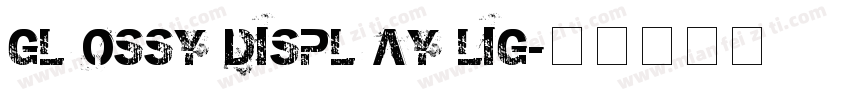 GL OSSY DISPL AY LIG字体转换
